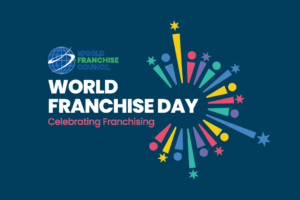 It’s Here: Honouring Our Franchisees on World Franchise Day